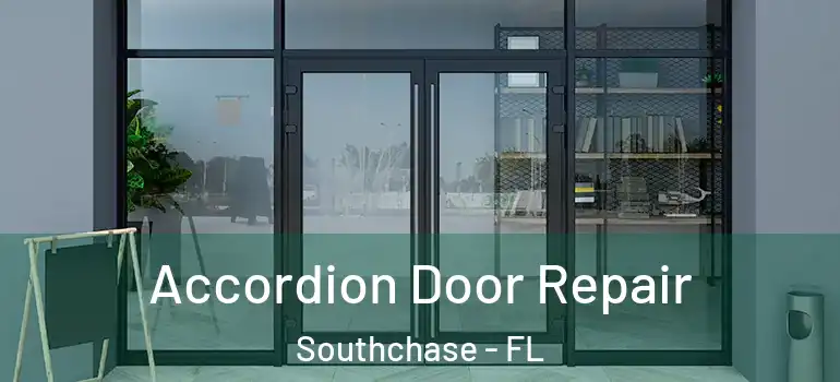 Accordion Door Repair Southchase - FL