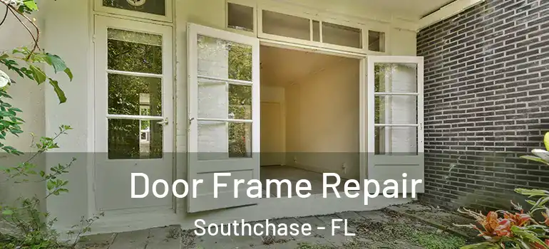 Door Frame Repair Southchase - FL