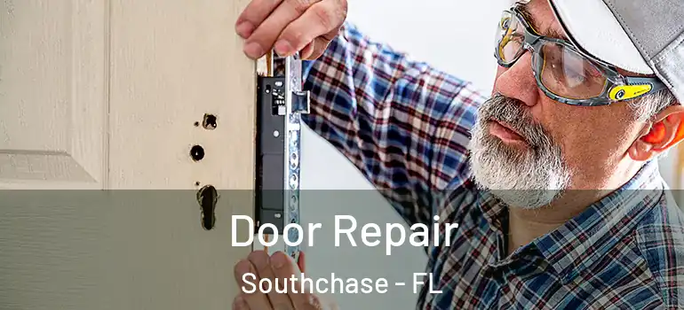 Door Repair Southchase - FL