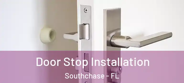 Door Stop Installation Southchase - FL