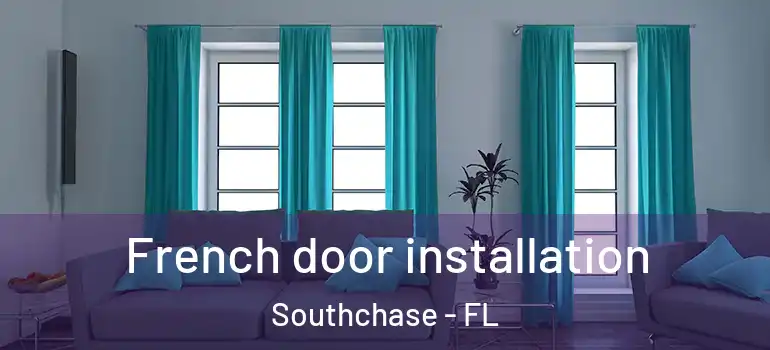  French door installation Southchase - FL