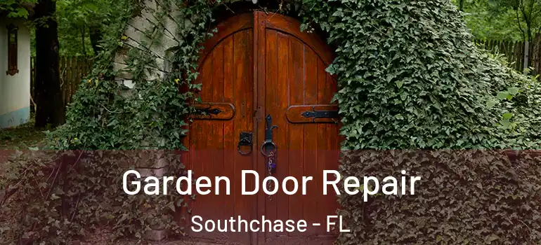 Garden Door Repair Southchase - FL