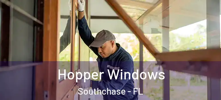 Hopper Windows Southchase - FL
