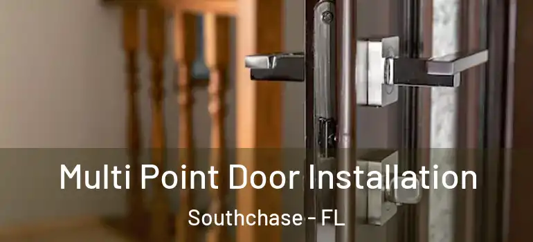 Multi Point Door Installation Southchase - FL