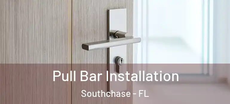 Pull Bar Installation Southchase - FL