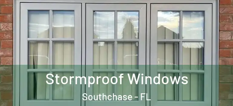 Stormproof Windows Southchase - FL