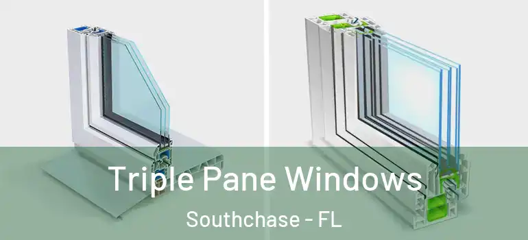 Triple Pane Windows Southchase - FL